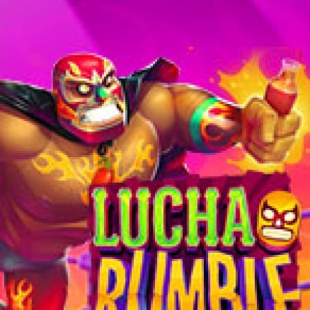 Lucha Rumble Slot: Hướng Dẫn Chi Tiết Để Thắng Lớn và Giành Jackpot!