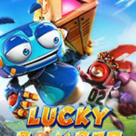 Cách Chinh Phục Lucky Bomber Slot: Chiến Lược và Hướng Dẫn