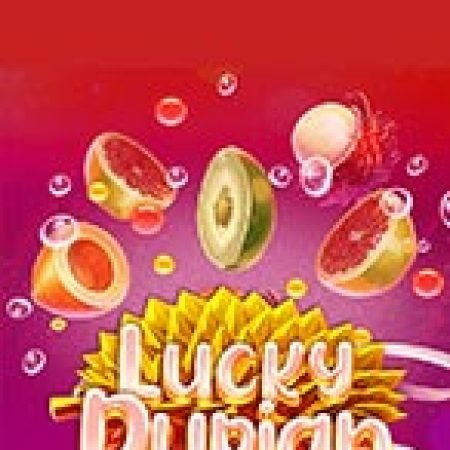 Lucky Durian Slot: Hướng Dẫn Chi Tiết Để Thắng Lớn và Giành Jackpot!