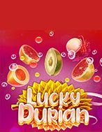 Lucky Durian Slot: Hướng Dẫn Chi Tiết Để Thắng Lớn và Giành Jackpot!