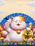 Chơi Lucky Meo Meo Slot Ngay Hôm Nay – Phiêu Lưu Đến Thế Giới Kỳ Diệu!