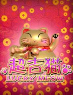 Chơi Lucky Meow Slot Ngay Hôm Nay – Phiêu Lưu Đến Thế Giới Kỳ Diệu!