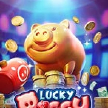 Heo Lộc Phát – Lucky Piggy Slot: Hướng Dẫn Chi Tiết Để Thắng Lớn và Giành Jackpot!