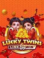 Lucky Twins Link & Win Slot: Hướng Dẫn Đầy Đủ Từ A đến Z Cho Người Mới