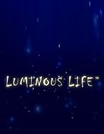 Cách Chinh Phục Luminous Life Slot: Chiến Lược và Hướng Dẫn