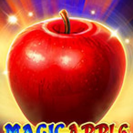 Magic Apple Slot: Hướng Dẫn Đầy Đủ Từ A đến Z Cho Người Mới