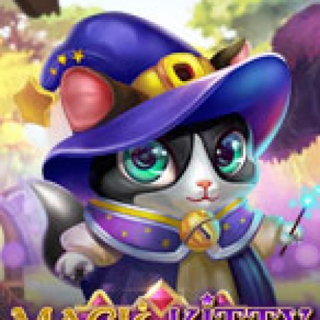 Chơi Magic Kitty Slot Ngay Hôm Nay – Phiêu Lưu Đến Thế Giới Kỳ Diệu!