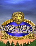 Đánh Giá Magic Mirror Deluxe II Slot: Kỳ Quan Game Slot Mới Nhất