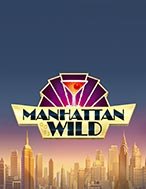 Khám Phá Đẳng Cấp Quý Ông – Manhattan Goes Wild Slot: Trải Nghiệm Game Slot Huyền Bí