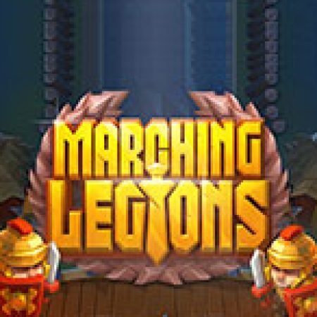 Chơi Marching Legions Slot Ngay Hôm Nay – Phiêu Lưu Đến Thế Giới Kỳ Diệu!