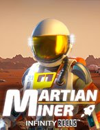 Cách Chinh Phục Martian Miner Infinity Reels Slot: Chiến Lược và Hướng Dẫn