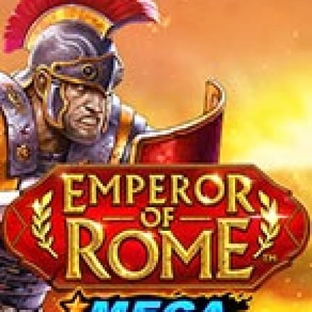 Đánh Giá Mega Fire Blaze: Emperor of Rome Slot: Kỳ Quan Game Slot Mới Nhất