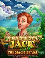 Khám Phá Megaways Jack and the Magic Beans Slot: Trải Nghiệm Game Slot Huyền Bí