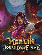 Đánh Giá Merlin: Chuyến Ngao Du Của Lửa – Merlin: Journey of Flame Slot: Kỳ Quan Game Slot Mới Nhất