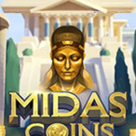 Khám Phá Midas Coins Slot: Trải Nghiệm Game Slot Huyền Bí