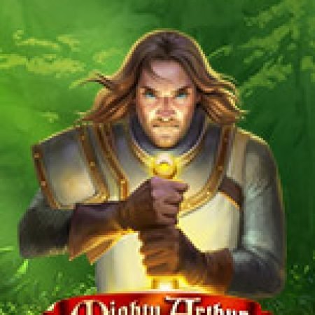 Khám Phá Mighty Arthur Slot: Trải Nghiệm Game Slot Huyền Bí