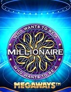 Chơi Ai Là Triệu Phú – Megaways – Millionaire Megaways Slot Ngay Hôm Nay – Phiêu Lưu Đến Thế Giới Kỳ Diệu!