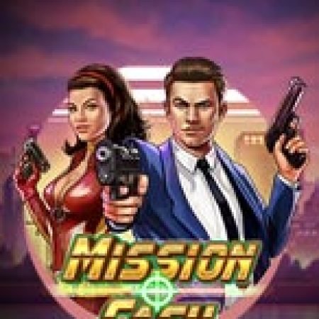 Cách Chinh Phục Nhiệm Vụ Bất Khả Thi – Mission Cash Slot: Chiến Lược và Hướng Dẫn