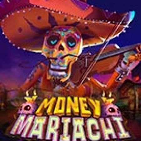 Đánh Giá Money Mariachi Infinity Reels Slot: Kỳ Quan Game Slot Mới Nhất