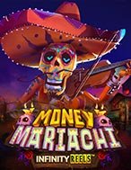 Đánh Giá Money Mariachi Infinity Reels Slot: Kỳ Quan Game Slot Mới Nhất