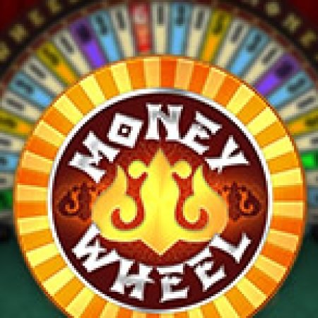 Vòng Quay Kì Diệu – Money Wheel Slot: Hướng Dẫn Chi Tiết Để Thắng Lớn và Giành Jackpot!