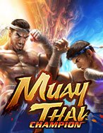 Cách Chinh Phục Tranh Tài Muay Thái – Muay Thai Champion Slot: Chiến Lược và Hướng Dẫn