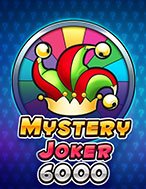 Cách Chinh Phục Mystery Joker 6000 Slot: Chiến Lược và Hướng Dẫn