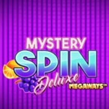 Chơi Mystery Spin Deluxe Megaways Slot Ngay Hôm Nay – Phiêu Lưu Đến Thế Giới Kỳ Diệu!