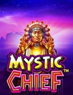 Đánh Giá Thủ Lĩnh Bí Ẩn – Mystic Chief Slot: Kỳ Quan Game Slot Mới Nhất