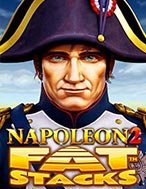 Đánh Giá Napoleon 2 Fat Stacks Slot: Kỳ Quan Game Slot Mới Nhất