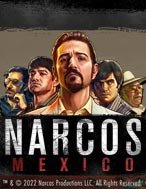 Đánh Giá Giang Hồ Mexico – Narcos Mexico Slot: Kỳ Quan Game Slot Mới Nhất