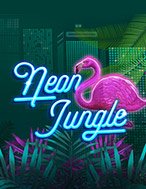 Chơi Neon Jungle Slot Ngay Hôm Nay – Phiêu Lưu Đến Thế Giới Kỳ Diệu!