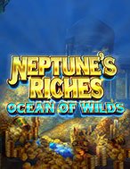 Chơi Thần Biển: Đại Dương Nổi Sóng – Neptune’s Riches: Ocean of Wilds Slot Ngay Hôm Nay – Phiêu Lưu Đến Thế Giới Kỳ Diệu!