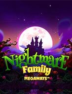 Chơi Gia Đình Ma Quái Megaways – Nightmare Family Megaways Slot Ngay Hôm Nay – Phiêu Lưu Đến Thế Giới Kỳ Diệu!