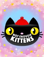 Not Enough Kittens Slot: Hướng Dẫn Chi Tiết Để Thắng Lớn và Giành Jackpot!