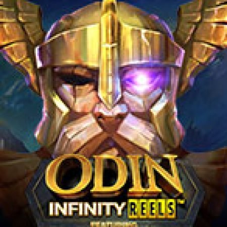 Chơi Odin Infinity Reels Slot Ngay Hôm Nay – Phiêu Lưu Đến Thế Giới Kỳ Diệu!