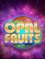 Đánh Giá Opal Fruits Slot: Kỳ Quan Game Slot Mới Nhất