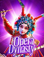 Chơi Kinh Kịch Trung Hoa – Opera Dynasty Slot Ngay Hôm Nay – Phiêu Lưu Đến Thế Giới Kỳ Diệu!