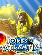 Orbs of Atlantis Slot: Hướng Dẫn Chi Tiết Để Thắng Lớn và Giành Jackpot!