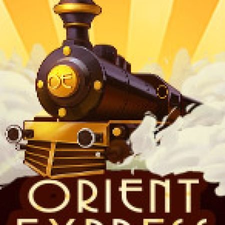 Cách Chinh Phục Orient Express Slot: Chiến Lược và Hướng Dẫn