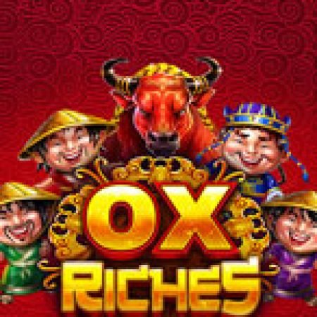 Ox Riches Slot: Hướng Dẫn Đầy Đủ Từ A đến Z Cho Người Mới