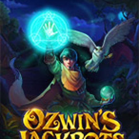 Ozwin’s Jackpot Slot: Hướng Dẫn Đầy Đủ Từ A đến Z Cho Người Mới