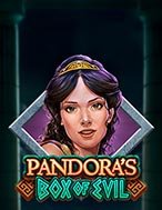 Cách Chinh Phục Chiếc hộp tai ương Pandora – Pandora’s Box of Evil Slot: Chiến Lược và Hướng Dẫn