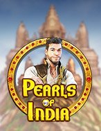 Chơi Viên Ngọc Ấn Độ – Pearls of India Slot Ngay Hôm Nay – Phiêu Lưu Đến Thế Giới Kỳ Diệu!