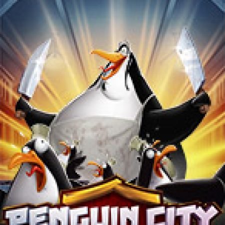 Penguin City Slot: Hướng Dẫn Đầy Đủ Từ A đến Z Cho Người Mới