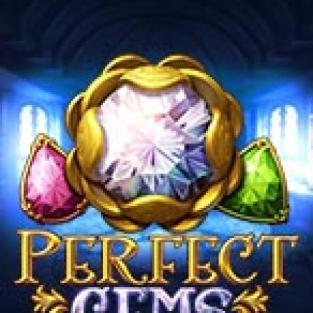 Cách Chinh Phục Viên Ngọc Hoàn Hảo – Perfect Gems Slot: Chiến Lược và Hướng Dẫn