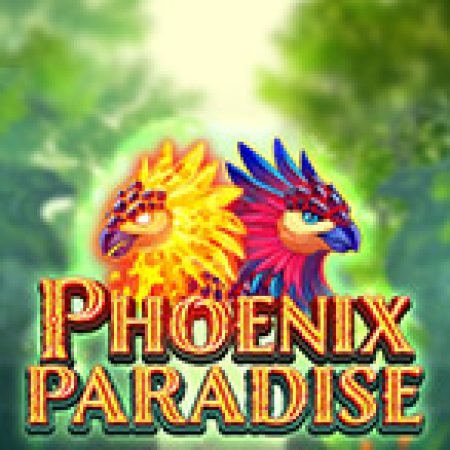 Chơi Phoenix Paradise Slot Ngay Hôm Nay – Phiêu Lưu Đến Thế Giới Kỳ Diệu!