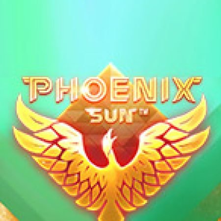 Chơi Phoenix Sun Slot Ngay Hôm Nay – Phiêu Lưu Đến Thế Giới Kỳ Diệu!