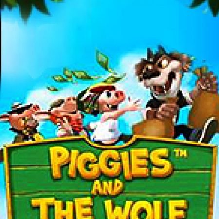 Piggies and The Wolf Slot: Hướng Dẫn Đầy Đủ Từ A đến Z Cho Người Mới