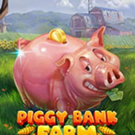 Đánh Giá Trang Trại Heo Đất – Piggy Bank Farm Slot: Kỳ Quan Game Slot Mới Nhất